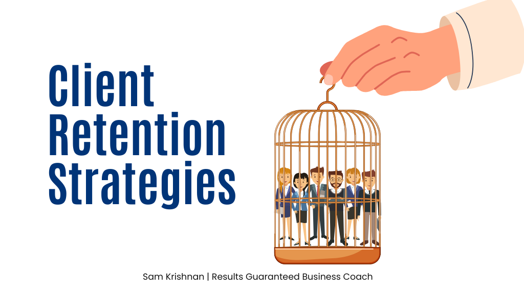 Sam Krishnan, ACT Solutions, Best Management Consultant in trivandrum, best business consultant in Trivandrum, Best business coach in Trivandrum, Business tips, B2B client retention strategies
How to retain B2B clients