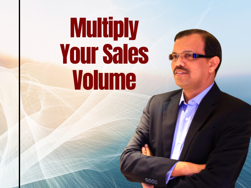How to improve and multiply your sales volumes
